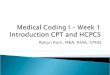 Medical Coding I – Week 1 Introduction CPT and HCPCS