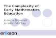 The Complexity of  Early Mathematics Education Jeanine Brownell Jennifer McCray