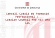 Consell Català de Formació Professional /  Catalan  Council  for VET  and  LLL