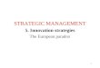 STRATEGIC MANAGEMENT 5. Innovation strategies The European paradox