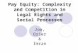 Pay Equity: Complexity and Competition in Legal Rights and Social Processes Joe, Ozier & Imran