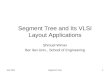 Segment Tree and Its VLSI Layout Applications