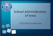 School Administrators  of Iowa 2014 Fall Conference