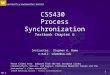 CSS430  Process Synchronization Textbook Chapter  6
