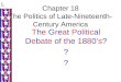 Chapter 18 The Politics of Late-Nineteenth-Century America
