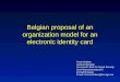 Belgian proposal of an organization model for an electronic identity card