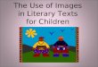 The Use of Images  in Literary Texts  for Children