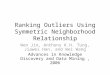 Ranking Outliers Using Symmetric Neighborhood Relationship
