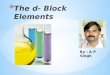 The d- Block Elements
