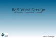 IMS Versi-Dredge Self-Propelled   •  Transportable   •   Versatile