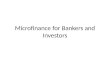 Microfinance for Bankers and Investors