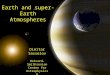 Earth and super-Earth Atmospheres