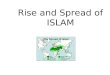 Rise and Spread of ISLAM