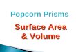 Popcorn Prisms