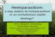 Hemiparasitism: a way station to holoparasitism or an evolutionary stable strategy?