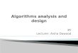 Algorithms analysis  and design