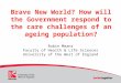 Brave New World? How will the Government respond to the care challenges of an ageing population?
