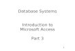 Database Systems Introduction to Microsoft Access Part 3