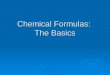 Chemical Formulas:  The Basics