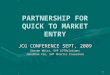 PARTNERSHIP FOR QUICK TO MARKET ENTRY