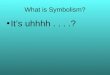 What is Symbolism?