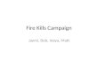 Fire Kills Campaign
