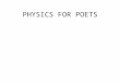 PHYSICS FOR POETS
