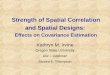 Strength of Spatial Correlation and Spatial Designs:  Effects on Covariance Estimation