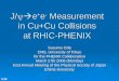 J/ y e + e -  Measurement in Cu+Cu Collisions at RHIC-PHENIX