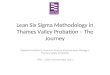 Lean Six Sigma Methodology in Thames Valley Probation – The Journey