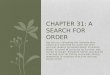 Chapter 31: A Search For Order