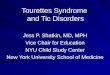 Tourettes Syndrome  and Tic Disorders