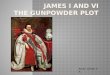 James I and VI The Gunpowder Plot