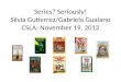 Series? Seriously! Silvia Gutierrez/Gabriela Gualano CSLA: November 19, 2012