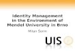 Identity  M anagement in the Environment of Mendel University in Brno