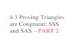 4.3 Proving Triangles are Congruent: SSS and SAS –  PART 2