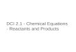 DCI 2.1 - Chemical Equations - Reactants and Products