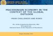 MACEDONIAN ECONOMY IN THE CONTEXT OF THE GLOBAL OUTLOOK - MAIN CHALLENGES AND RISKS-