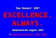 Tom Peters’ X25* EXCELLENCE. ALWAYS. Odebrecht/03 August 2007 * In Search of Excellence  1982-2007
