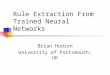 Rule Extraction From Trained Neural Networks