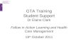GTA Training Student Support Dr Elaine Clark Fellow in Action Learning and Health Care Management