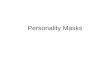 Personality Masks