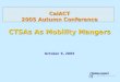 CalACT 2005 Autumn Conference CTSAs As Mobility Mangers