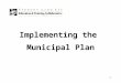 Implementing the  Municipal Plan