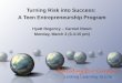 Turning Risk into Success:  A Teen Entrepreneurship Program Hyatt Regency – Carmel Room