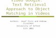 Video Google:   Text Retrieval Approach to Object Matching in Videos