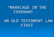 “MARRIAGE IN THE COVENANT”:   AN OLD TESTAMENT LAW FIRST