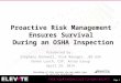 Proactive Risk Management  Ensures Survival  During an OSHA Inspection