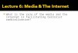 Lecture 6: Media & The Internet