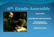 6 th Grade Assembly